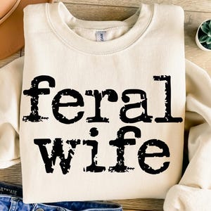 Feral Wife Typography Png, Sublimation Design, Retro Typewriter Png, Distressed Png, Funny Png, T-Shirt Design, Digital Download Png, DTF