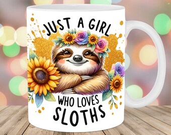 Just A Girl Who Loves Sloths Mug Wrap, 11oz And 15oz Mug Template, Mug Sublimation Design, Mug Wrap Template, Instant Digital Download PNG