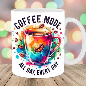 Coffee Mode All Day Every Day Mug Wrap, 11oz And 15oz Mug Template, Mug Sublimation Design, Mug Wrap Template, Instant Digital Download PNG