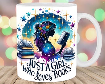 Just A Girl Who Loves Books Mug Wrap, 11oz & 15oz Mug Template, Sublimation Design, Bookish Mug Wrap Template, Instant Digital Download PNG