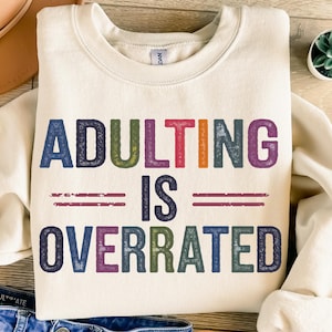Adulting Is Overrated Png, Sublimation Design, Funny Png, Humor Png, Retro Png, Vintage Png, T-Shirt Design, Digital Download Png, DTF