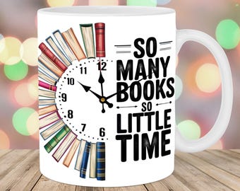 So Many Books So Little Time Mug Wrap, 11oz & 15oz Mug Template, Mug Sublimation Design, Book Lover Mug Wrap Template, Digital Download PNG