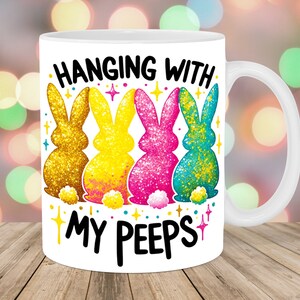 Hanging With My Peeps Mug Wrap, 11oz & 15oz Mug Template, Mug Sublimation Design, Bunny Mug Wrap Template, Instant Digital Download PNG image 1