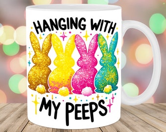 Hanging With My Peeps Mug Wrap, 11oz & 15oz Mug Template, Mug Sublimation Design, Bunny Mug Wrap Template, Instant Digital Download PNG