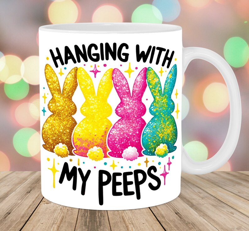 Hanging With My Peeps Mug Wrap, 11oz & 15oz Mug Template, Mug Sublimation Design, Bunny Mug Wrap Template, Instant Digital Download PNG image 1