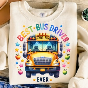 Best Bus Driver Ever Png, Sublimation Design, School Bus Png, Back To School Png, Teacher Png, T-Shirt Design, Instant Download Png, DTF