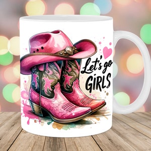 Let&#39;s Go Girls Mug Wrap, 11oz & 15oz Mug Template, Cowgirl Hat Mug Sublimation Design, Boots Mug Wrap Template, Instant Digital Download PNG