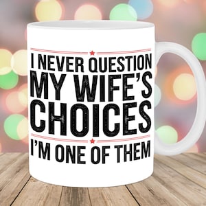 Husband Mug Wrap, 11oz & 15oz Mug Template, Wife Mug Sublimation Design, Funny Quote Mug Wrap Template, Instant Digital Download PNG