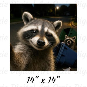 May include: A digital art print featuring a raccoon taking a selfie, with a second raccoon in the background near a blue trash bin. The print measures 14 x 14 inches.