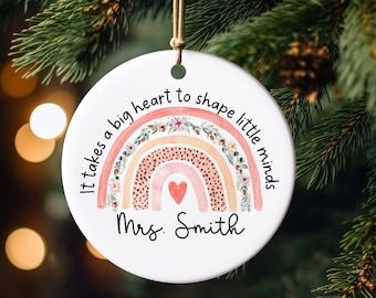 It Takes A Big Heart To Help Shape Little Minds Ornament, Custom Teacher Ornament, Teacher Appreciation Gift, End Of The Year Teacher Gift