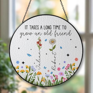 Best Friends Stained Glass,It Takes A Long Time To Grow An Old Friend,Soul Sisters Sun Catcher,Friendship Window Decor, Bestie Birthday Gift