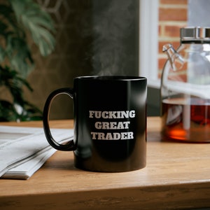 Great Traders Mug | Customs broker | broker advertise  | gifts fo stockbrokers | stockbroker | stockbroker gift | boss babe broker
