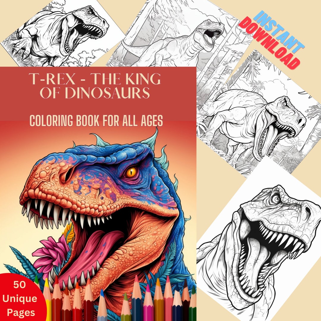 T-rex the King of Dinosaurs | Coloring Book for All Ages | Coloring Book for Kids & Adults | 50 ...