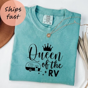 Comfort Colors® Queen of the RV Shirt, Camping Shirt, RV Living, Adventure Shirt, Gift for Camper, Travel Lover, Glamper Shirt, Road Trip