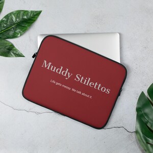 Muddy Stilettos Laptop Sleeve, Wine Red 13 or 15 Inch Laptop Case, Life Gets Messy Work Bag, Gift for Her