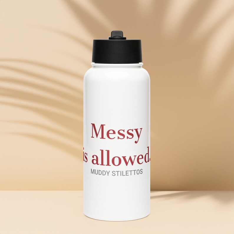 Messy Is Allowed Water Bottle, 32 oz Stainless Steel Bottle with Straw Lid, Muddy Stilettos Gym Bottle, Gift for Her