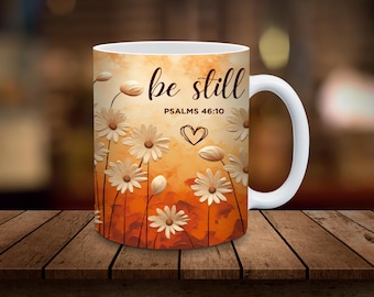 Christian Mug Sublimation, 3D 11oz, 15oz Mug Wrap, Digital Download ONLY, Coffee Cup Tea Cup Wrap PNG, Be Still Bible Verse