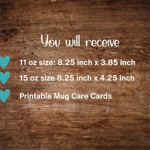 K&ouml;nnte beinhalten: Ein Holzmaserungshintergrund mit dem Text "You will receive" in Wei&szlig;. Links neben dem Text befinden sich drei t&uuml;rkisfarbene Herzen. Der Text unter den Herzen lautet "11 oz size: 8.25 inch x 3.85 inch", "15 oz size 8.25 inch x 4.25 inch" und "Printable Mug Care Cards".