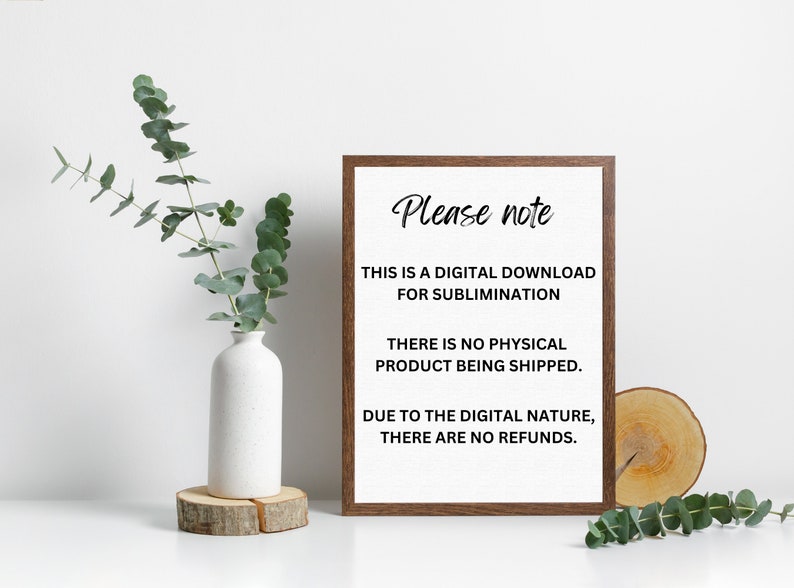 K&ouml;nnte beinhalten: Ein gerahmtes Schild mit einem braunen Holzrahmen und wei&szlig;em Hintergrund. Das Schild lautet "Bitte beachten" in einer handschriftlichen Schriftart. Der Text darunter lautet "Dies ist ein digitaler Download f&uuml;r die Sublimation. Es wird kein physisches Produkt versandt. Aufgrund der digitalen Natur gibt es keine R&uuml;ckerstattung."