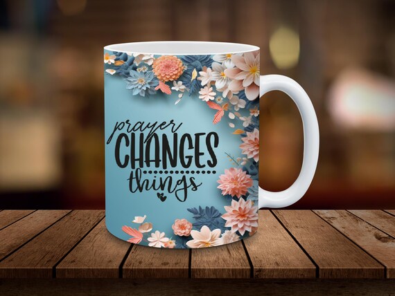 Christian Mug Sublimation, 3D Christmas 11oz 15oz Mug Sublimation Wrap, Digital Download ONLY, Coffee Cup Tea Cup, Prayer Changes Things