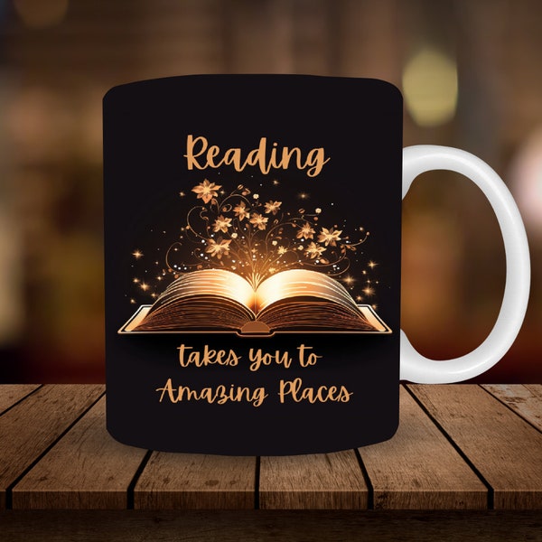 Book Lover Mug Sublimation 11oz, 15oz Mug Sublimation Wrap Digital Download ONLY Coffee Cup Tea Cup Wrap Reading takes you to Amazing Places