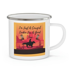 I&#39;m Just A Cowgirl Lookin For A Good Time | Nature | Outdoors | Enamel Camping Mug