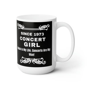 Concert Girl Year 1973 Coffee Mug, Music Lover Mug, Music Festival Lover Coffee Cup, Black And White 15oz Ceramic Concert Mug