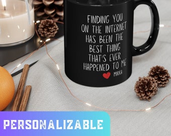 Personalized Mug 'Best Thing On Internet' Perfect Valentines Gift For Him Gift For Her Custom Name Gift 11oz black mug