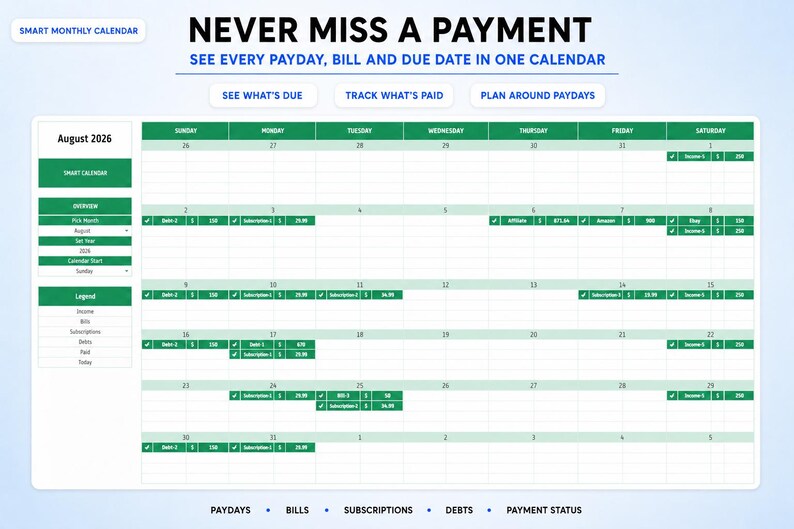 May include: A digital smart monthly calendar for August 2026 with a green and white layout. The header reads NEVER MISS A PAYMENT and SEE EVERY PAYDAY, BILL AND DUE DATE IN ONE CALENDAR. It includes sections for tracking income, bills, and debts.