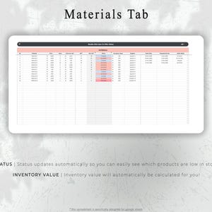 May include: A digital spreadsheet titled "Materials Tab" with data organized in rows and columns. The spreadsheet includes data fields such as "Status" and "Inventory Value". The text "Status updates automatically so you can easily see which products are low in stock" is also visible.
