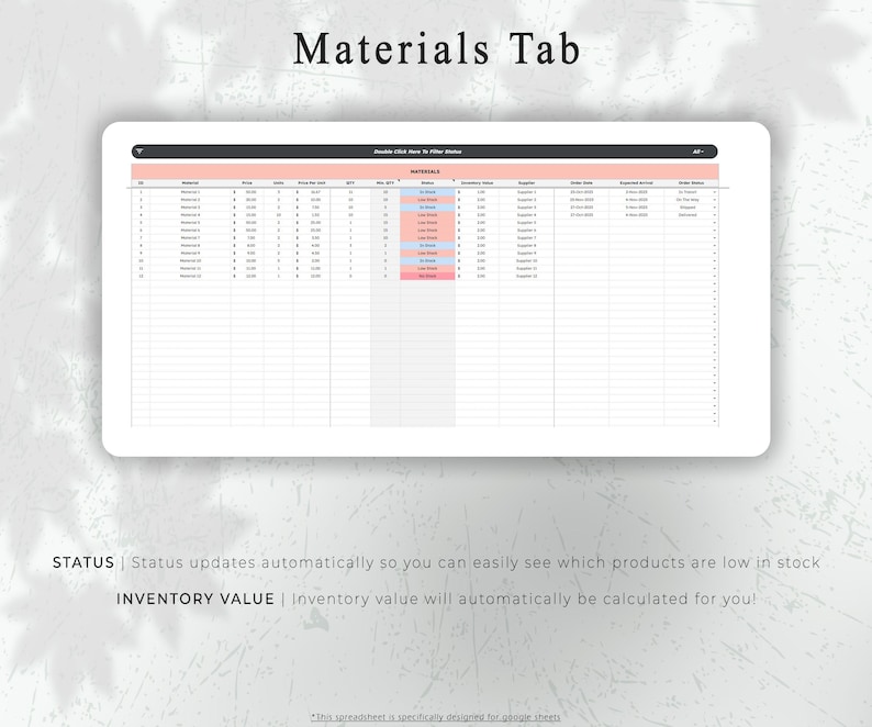 May include: A digital spreadsheet titled "Materials Tab" with data organized in rows and columns. The spreadsheet includes data fields such as "Status" and "Inventory Value". The text "Status updates automatically so you can easily see which products are low in stock" is also visible.