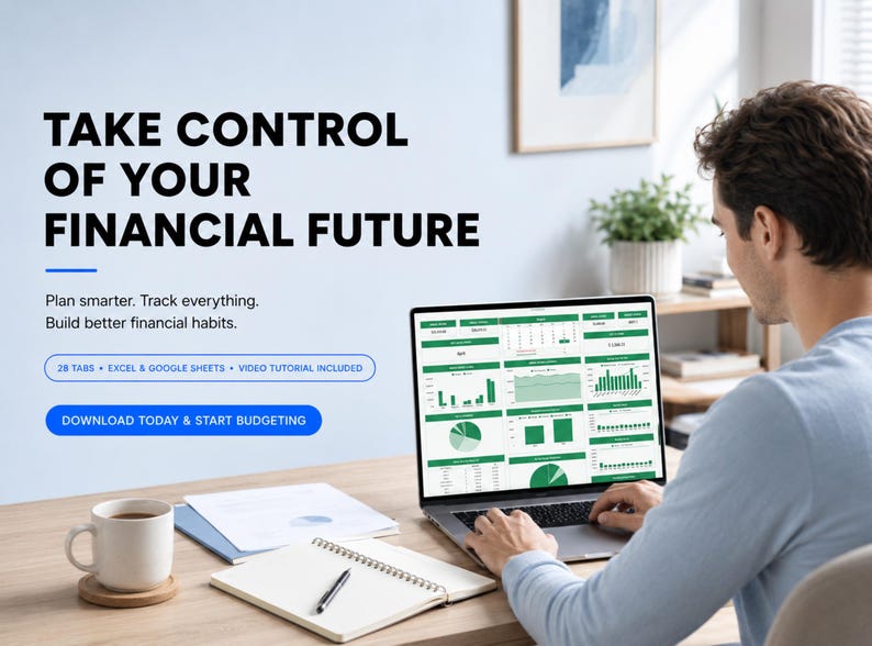 May include: A laptop screen displays a financial dashboard with green charts and graphs. Text reads: TAKE CONTROL OF YOUR FINANCIAL FUTURE. Plan smarter. Track everything. Build better financial habits. 28 TABS &bull; EXCEL & GOOGLE SHEETS &bull; VIDEO TUTORIAL INCLUDED. DOWNLOAD TODAY & START BUDGETING.