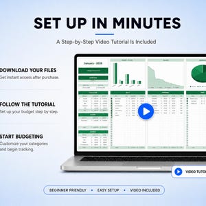 May include: A laptop screen displays a digital budget spreadsheet with charts and tables. Text reads: SET UP IN MINUTES, A Step-by-Step Video Tutorial Is Included, 01 DOWNLOAD YOUR FILES, 02 FOLLOW THE TUTORIAL, 03 START BUDGETING, VIDEO TUTORIAL INCLUDED.