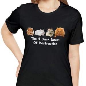 May include: Black t-shirt with a white graphic of four hamsters and the text "The 4 Dark Devas Of Destruction".