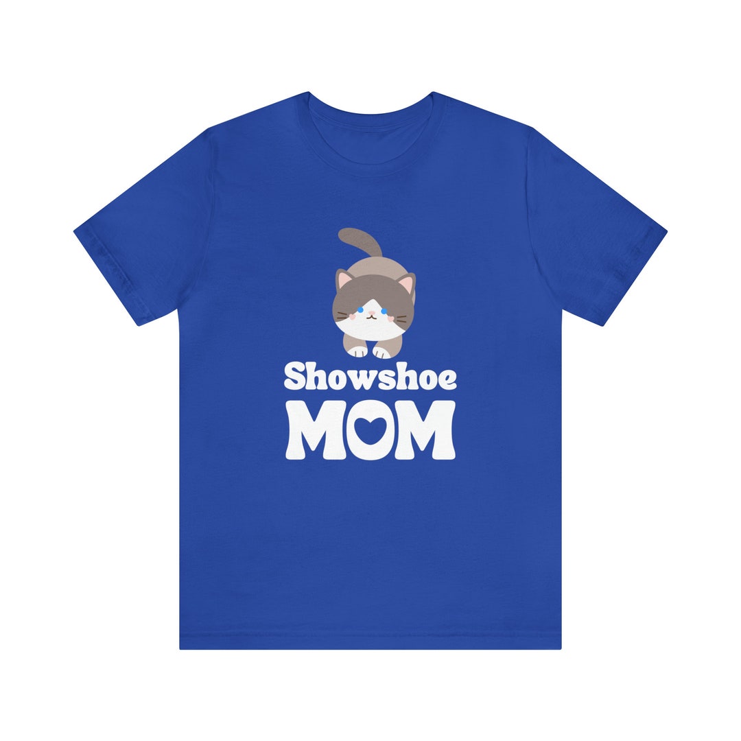 Snowshoe Mom Shirt / Snowshoe Cat Owner Tshirt / Snowshoe Cat Mama T