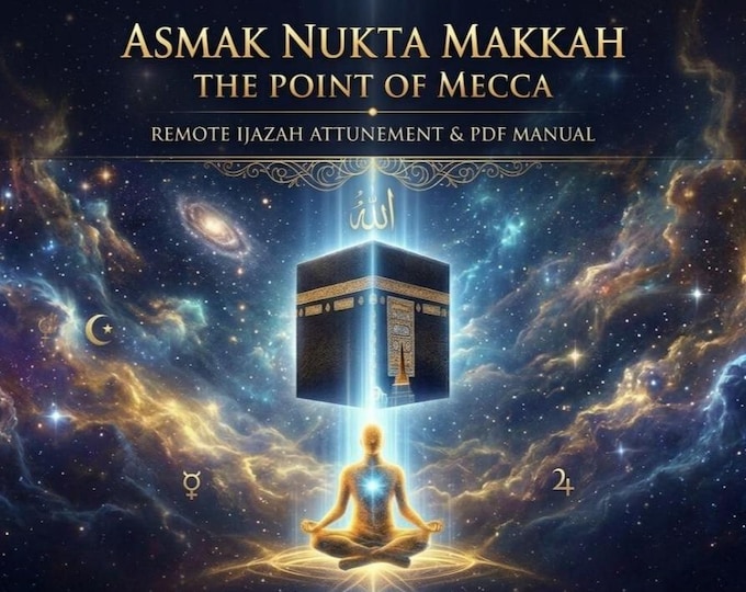 Asmak Nukta Makkah attunement |The Power of the Meccan Point | Master Protection, Wealth & Gnosis | Kandegh Lineage Ijazah pdf manual