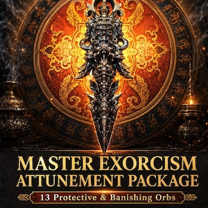 May include: A dark, ornate dagger-like figure with multiple faces sits centered before a glowing orange circular emblem. Text reads: MASTER EXORCISM ATTUNEMENT PACKAGE, 13 Protective & Banishing Orbs, Cleansing, Protection, Spirit Removal, Includes Vajrakilaya, Khodam Guardians, Florida Water & More.