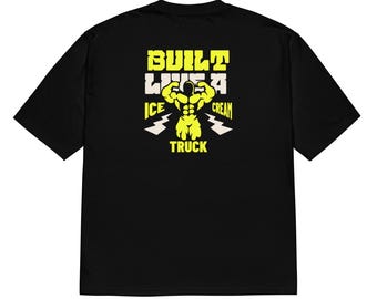 Built Like A Ice Cream Truck Oversized heavyweight t-shirt, Statement tee, Funny T-shirt, Comfort T-Shirt, Streetwear T-Shirt, Pump Cover