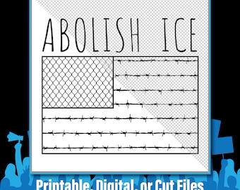 Abolish ICE, Digital Download, Anti Trump, Political Protest Sign, Human Rights, Resist, Protest T-Shirt, Cut File,  ai, eps, jpg, png, svg