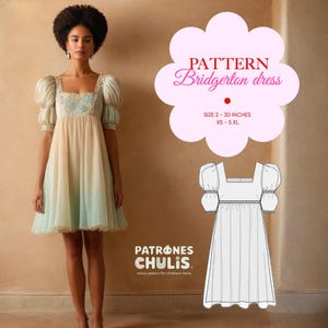 May include: A digital pattern for a Bridgerton-style dress, with a white bodice and puffy sleeves. The pattern is available in sizes 2-30 inches (XS-5XL). The text "PATTERN Bridgerton dress" and "PATRONES CHULIS online pattern for children's home" is also visible.