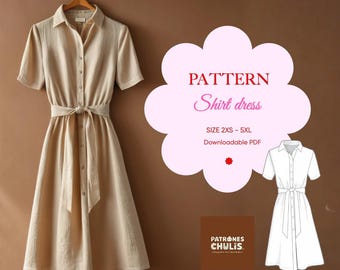 May include: A beige shirt dress with a button-up front and a tie belt. The dress is on a hanger and has a white background. The text "PATTERN Shirt dress SIZE 2XS - 5XL Downloadable PDF" is on a pink flower-shaped background. The text "PATRONES CHULIS" is on a brown rectangle.