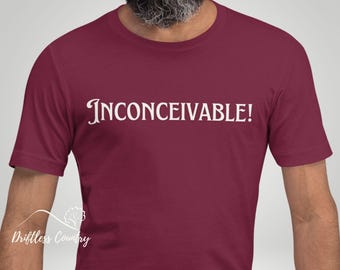 Inconceivable Princess Bride Shirt, Funny Vizzini Movie Quote T-Shirt