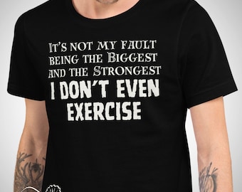 I Don't Even Exercise Shirt, Funny Fezzik Princess Bride Movie Quote T-Shirt
