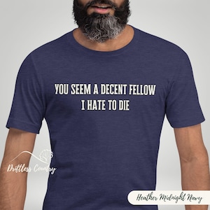Decent Fellow Princess Bride Shirt, Westley Funny Movie Quote T-Shirt