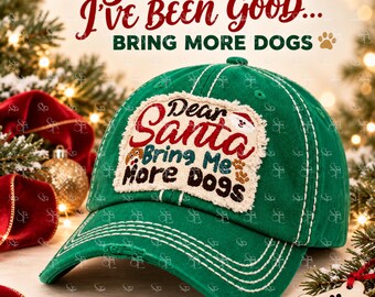 Dear Santa Bring Me More Dogs Hat, Funny Christmas Baseball Cap, Dog Lover Gift, Holiday Dog Mom Hat, Festive Pet Owner Cap