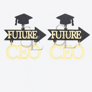 Future CEO Graduation Earrings, Class of Gift, Statement Dangle Earrings with Cap, Motivational Jewelry for Seniors Grads Entrepreneurs