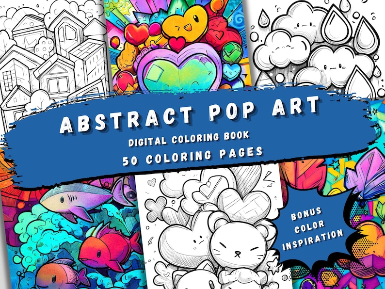 May include: A digital coloring book titled "Abstract Pop Art" with 50 coloring pages. The image features colorful pop art illustrations, including hearts, fish, and cartoon clouds. The cover has a blue banner with white text.