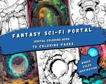 May include: A digital coloring book titled "Fantasy Sci-Fi Portal" with 76 coloring pages. The image features various portal designs in black and white, with some colored examples for inspiration. The book's theme blends fantasy and science fiction.