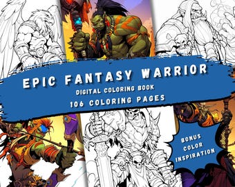 May include: A digital coloring book cover featuring black and white illustrations of fantasy warriors. The cover has the title "EPIC FANTASY WARRIOR" and the text "DIGITAL COLORING BOOK" and "106 COLORING PAGES".