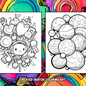 May include: Two black and white coloring pages with whimsical designs. One features musical notes, hearts, and a character with headphones. The other depicts smiling planets with various patterns. The background is a colorful abstract design. Text at the bottom reads "CREATED DENTOR COLORING ART."